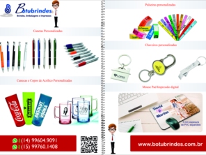 Temos toda a linha de brindes personalizados