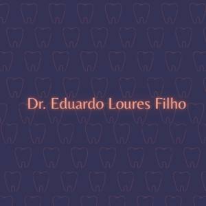 Dr. Eduardo Loures Filho - Odontologia e Urgência 24h