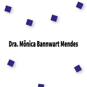 Dra. Mônica Bannwart Mendes (CRM120176/RQE61159)