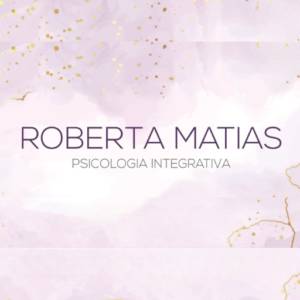 Roberta Matias - Psicologia Integrativa