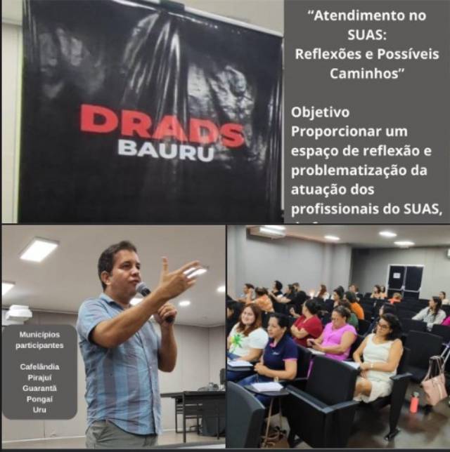 DRADS Bauru - Encontro de gestores dos municípios de Cafelândia, Guarantã, Pirajuí, Pongaí e Uru, Capacitação: “Atendimento no SUAS: Reflexões e Possíveis Caminhos”