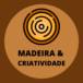 Madeira&criatividade
