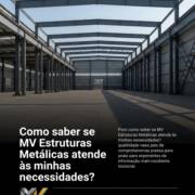 Como saber se MV Estruturas Metálicas atende às minhas necessidades?