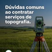 Dúvidas comuns ao contratar serviços de topografia