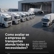 Como avaliar se a empresa de transportes atende todas as suas necessidades?