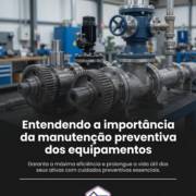 Entendendo a importância da manutenção preventiva dos equipamentos