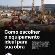 Como escolher o equipamento ideal para sua obra
