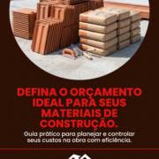 Defina o orçamento ideal para seus materiais de construção.