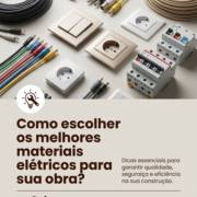 Como escolher os melhores materiais elétricos para sua obra?