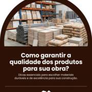 Como garantir a qualidade dos produtos para sua obra?