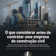 O que considerar antes de contratar uma empresa de construção civil