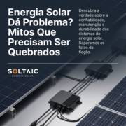 Energia Solar Dá Problema? Mitos Que Precisam Ser Quebrados