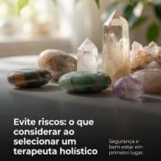 Evite riscos: o que considerar ao selecionar um terapeuta holístico