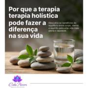 Por que a terapia holística pode fazer a diferença na sua vida