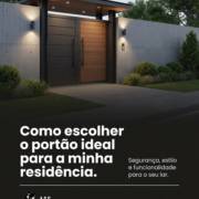 Como escolher o portão ideal para a minha residência