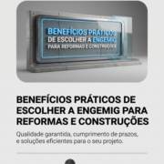 Benefícios práticos de escolher a Engemig para reformas e construções
