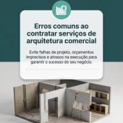 Erros comuns ao contratar serviços de arquitetura comercial