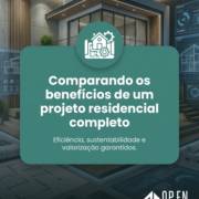 Comparando os benefícios de um projeto residencial completo