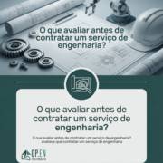 O que avaliar antes de contratar um serviço de engenharia?