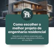 Como escolher o melhor projeto de engenharia residencial