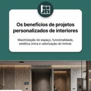 Os benefícios de projetos personalizados de interiores