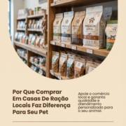 Por Que Comprar Em Casas De Ração Locais Faz Diferença Para Seu Pet