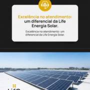 Excelência no atendimento: um diferencial da Life Energia Solar.