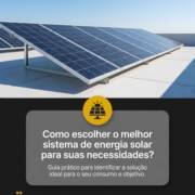 Como escolher o melhor sistema de energia solar para suas necessidades?