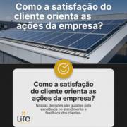 Como a satisfação do cliente orienta as ações da empresa?