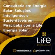 Consultoria em Energia Solar: Soluções Inteligentes e Sustentáveis em Piracicaba com a Life Energia Solar