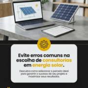 Evite erros comuns na escolha de consultorias em energia solar.