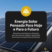 Energia Solar Pensada Para Hoje e Para o Futuro