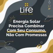 Energia Solar Precisa Combinar Com Seu Consumo, Não Com Promessas