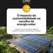 O impacto da sustentabilidade na escolha de energia solar.