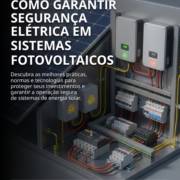 Como Garantir Segurança Elétrica Em Sistemas Fotovoltaicos