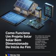 Como Funciona Um Projeto Solar Bem Dimensionado Do Início Ao Fim