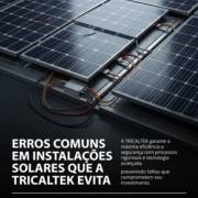 Erros Comuns Em Instalações Solares Que A TRICALTEK Evita