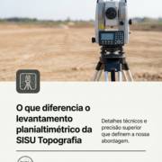O que diferencia o levantamento planialtimétrico da SISU Topografia
