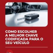 Como escolher a melhor chave codificada para o seu veículo