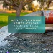 Seu poço artesiano merece atenção!