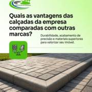 Quais as vantagens das calçadas da empresa comparadas com outras marcas?