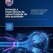Entenda a importância da conectividade de alta qualidade