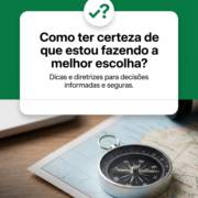 Como ter certeza de que estou fazendo a melhor escolha?
