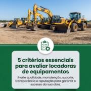 5 critérios essenciais para avaliar locadoras de equipamentos