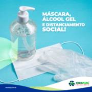 Máscara, álcool gel e distanciamento social!
