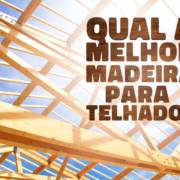 Madeira Para Telhado: Veja os 6 Tipos Mais Usados em Construções