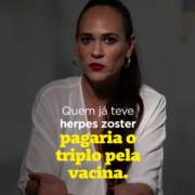 Acredite: quem já teve Herpes Zoster pagaria o triplo pela vacina