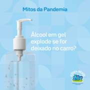 Mitos da pandemia Álcool em gel explode se for deixado no carro?