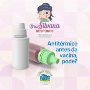 Antitérmico antes da vacina, pode?