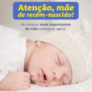 Mamães de recém-nascidos: as vacinas mais importantes da vida começam agora!